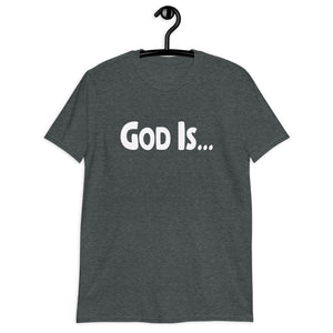 God is Unisex  Inspirational Tee Shirt